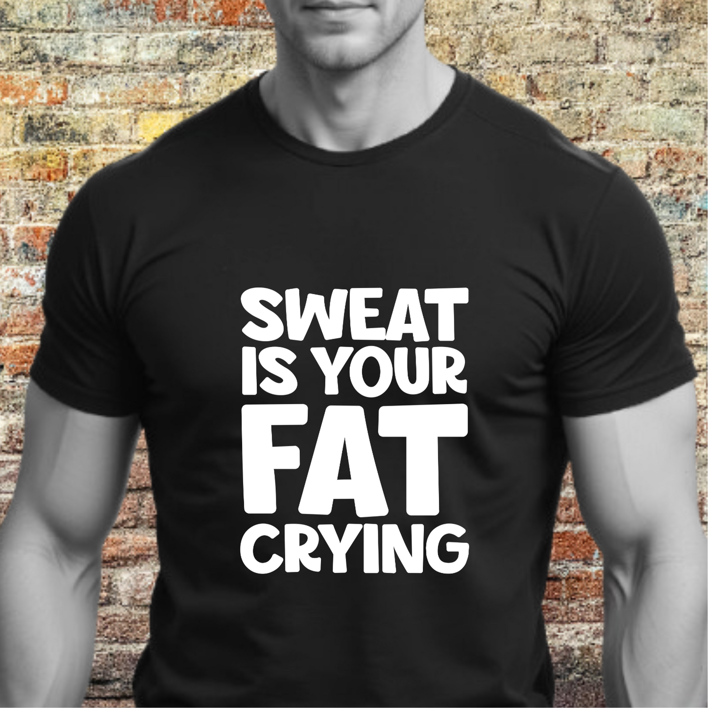 Sweat is Your Fat Crying