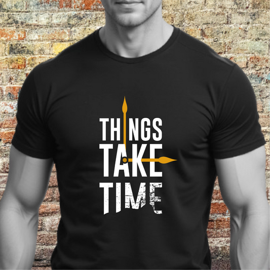 Things Take Time
