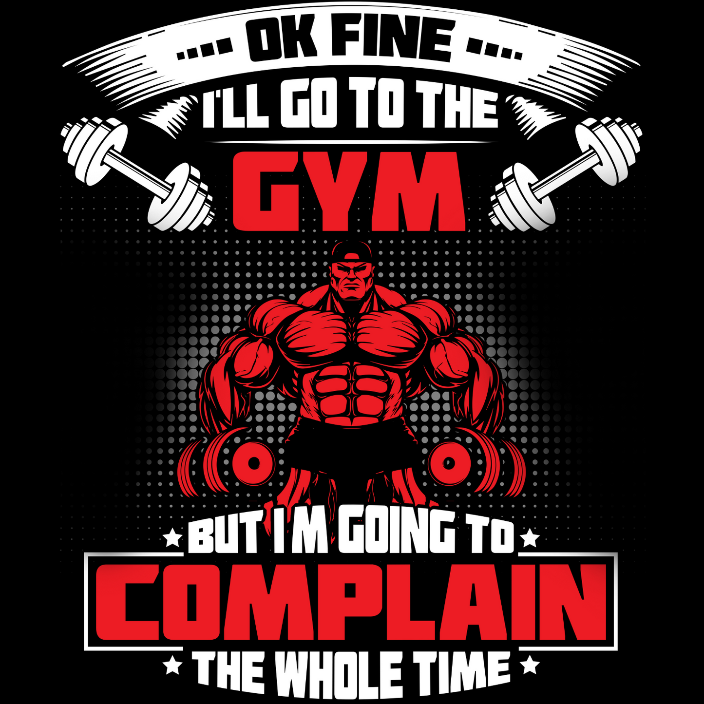 Ok Fine I'll go to Gym - Forced Fitness | Unisex T-shirt