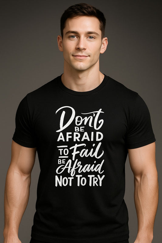 Don't Be Afraid To Fail
